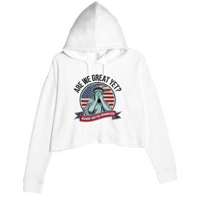 Are We Great Yet Cause I Just Feel Embarrassed Crop Fleece Hoodie