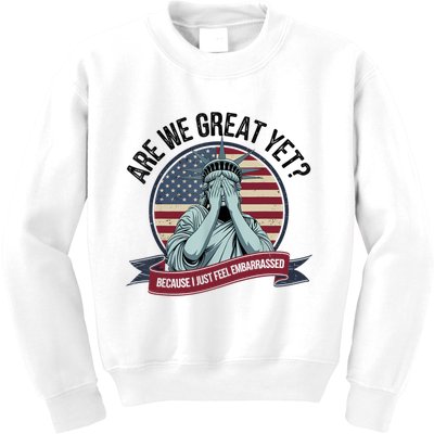 Are We Great Yet Cause I Just Feel Embarrassed Kids Sweatshirt