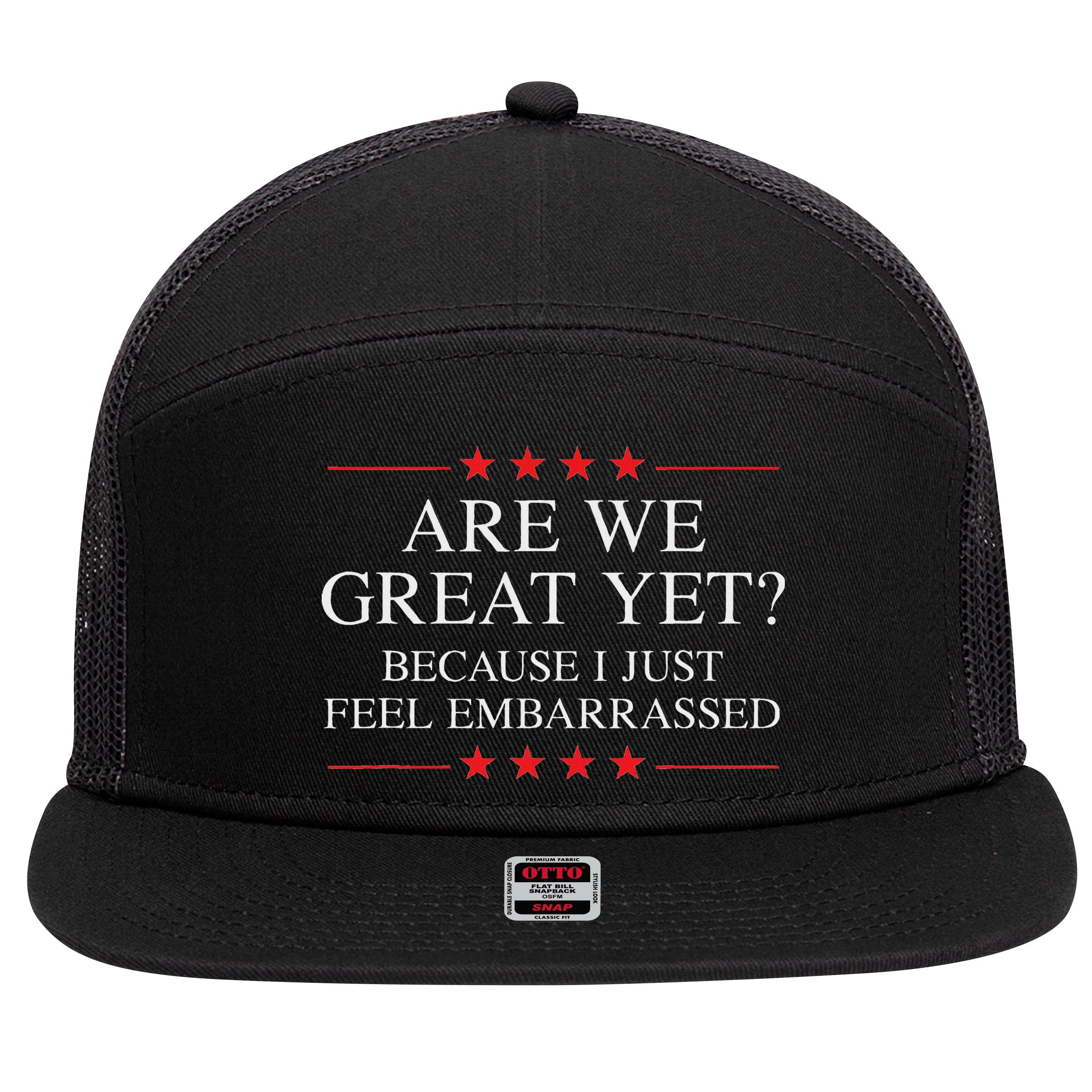 Are We Great Yet Because I Just Feel Embarrassed Resist 7 Panel Mesh Trucker Snapback Hat