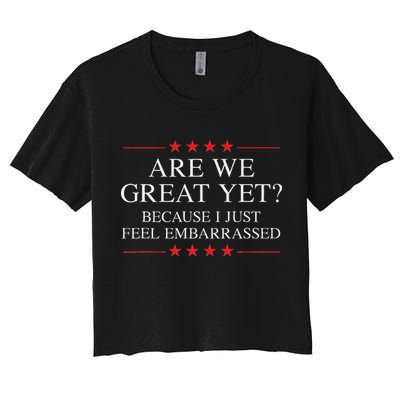 Are We Great Yet Because I Just Feel Embarrassed Resist Crop Top