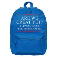 Are We Great Yet Because I Just Feel Embarrassed Resist 16 in Basic Backpack