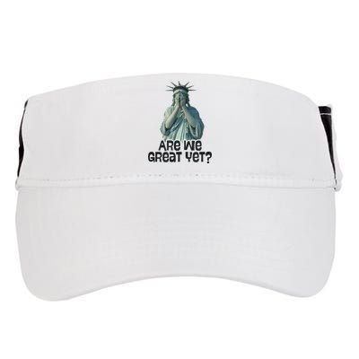 Are We Great Yet Anti Trump Politics Humor Statue Of Liberty Adult Drive Performance Visor