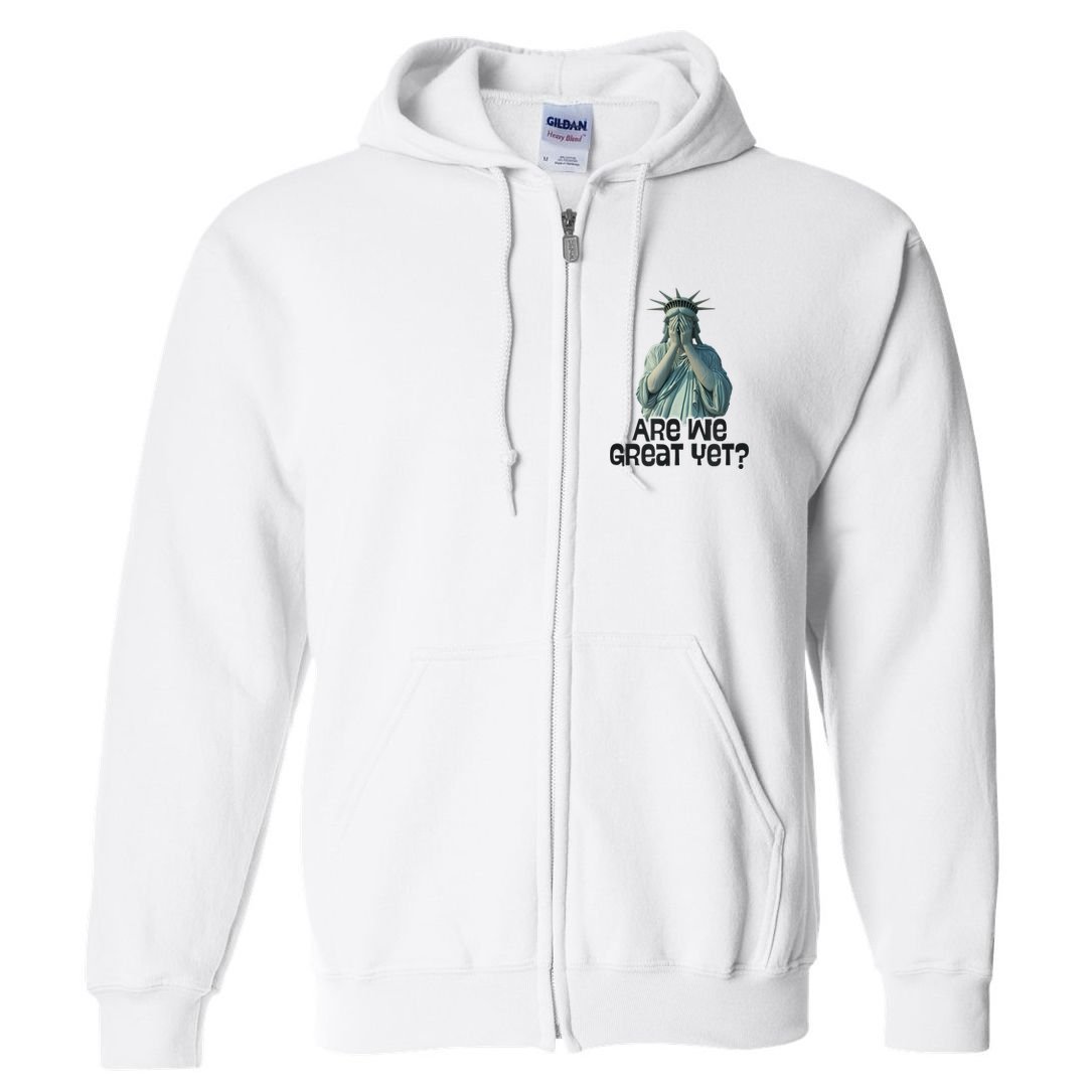 Are We Great Yet Anti Trump Politics Humor Statue Of Liberty Full Zip Hoodie