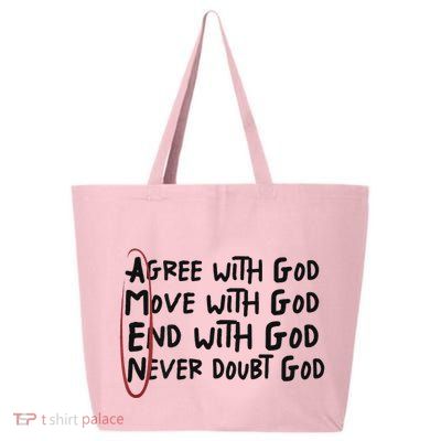 Agree With God Move With God End With God Never Doubt God 25L Jumbo Tote
