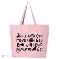 Agree With God Move With God End With God Never Doubt God 25L Jumbo Tote