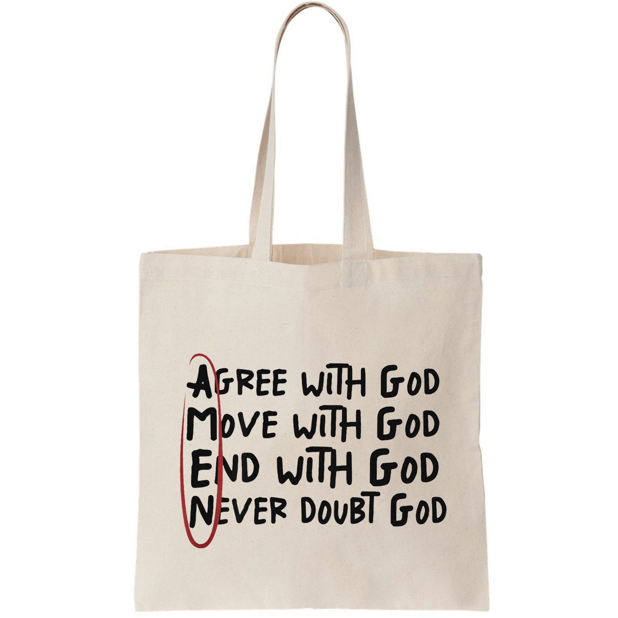 Agree With God Move With God End With God Never Doubt God Bag