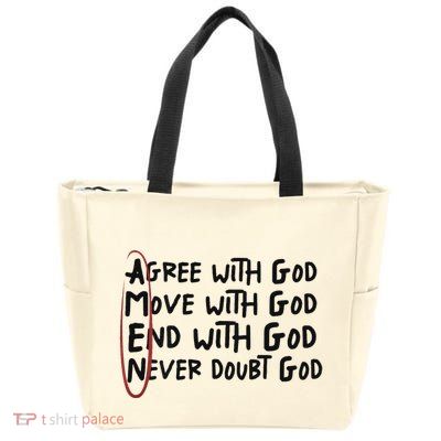 Agree With God Move With God End With God Never Doubt God Zip Tote Bag
