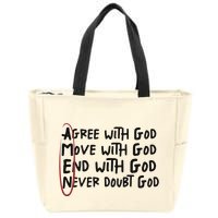 Agree With God Move With God End With God Never Doubt God Zip Tote Bag
