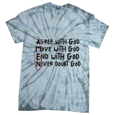 Agree With God Move With God End With God Never Doubt God Tie-Dye T-Shirt