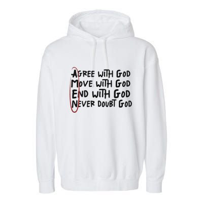 Agree With God Move With God End With God Never Doubt God Garment-Dyed Fleece Hoodie