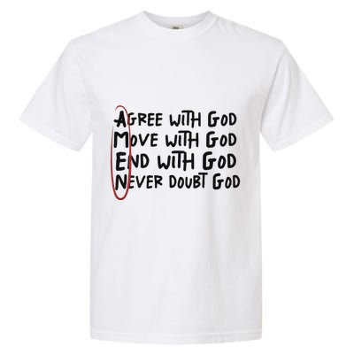 Agree With God Move With God End With God Never Doubt God Garment-Dyed Heavyweight T-Shirt