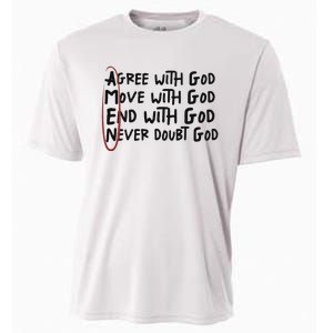 Agree With God Move With God End With God Never Doubt God Cooling Performance Crew T-Shirt