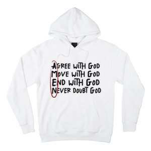 Agree With God Move With God End With God Never Doubt God Hoodie