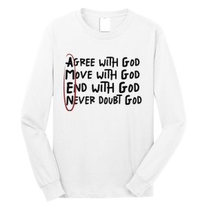 Agree With God Move With God End With God Never Doubt God Long Sleeve Shirt