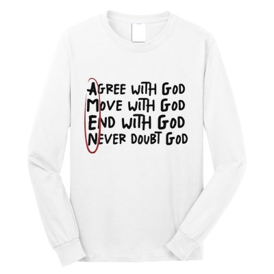 Agree With God Move With God End With God Never Doubt God Long Sleeve Shirt