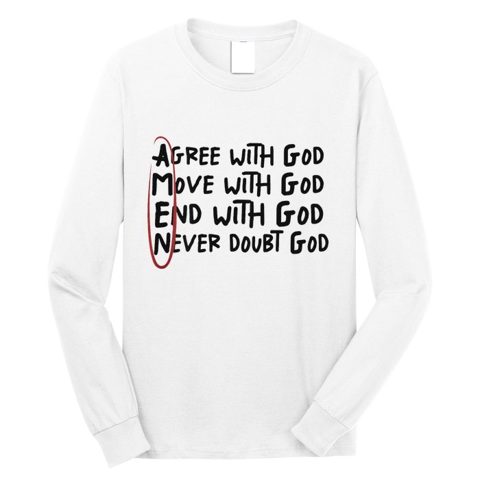 Agree With God Move With God End With God Never Doubt God Long Sleeve Shirt