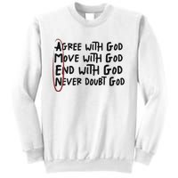 Agree With God Move With God End With God Never Doubt God Sweatshirt