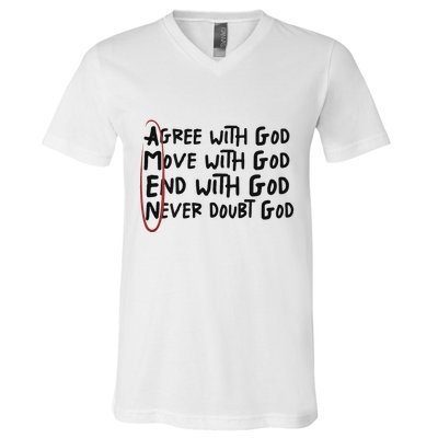 Agree With God Move With God End With God Never Doubt God V-Neck T-Shirt