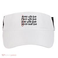 Agree With God Move With God End With God Never Doubt God Adult Drive Performance Visor
