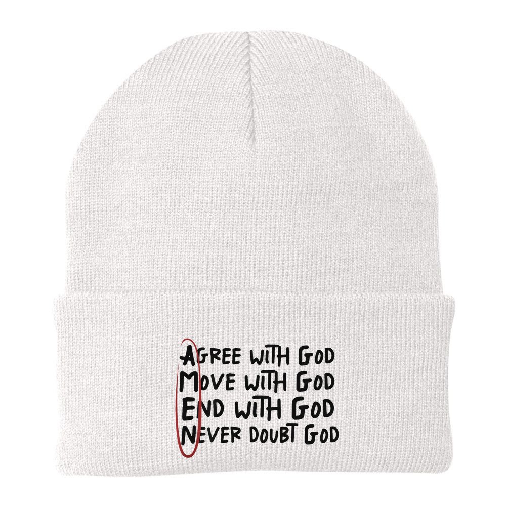 Agree With God Move With God End With God Never Doubt God Beanie