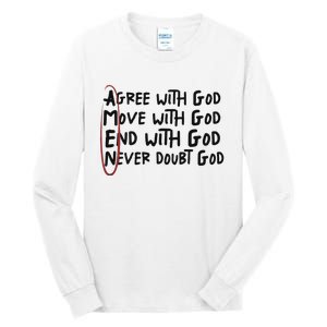 Agree With God Move With God End With God Never Doubt God Tall Long Sleeve T-Shirt