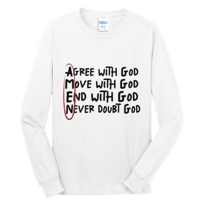 Agree With God Move With God End With God Never Doubt God Tall Long Sleeve T-Shirt