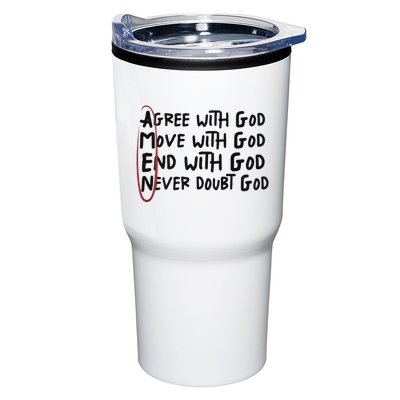 Agree With God Move With God End With God Never Doubt God Tumbler