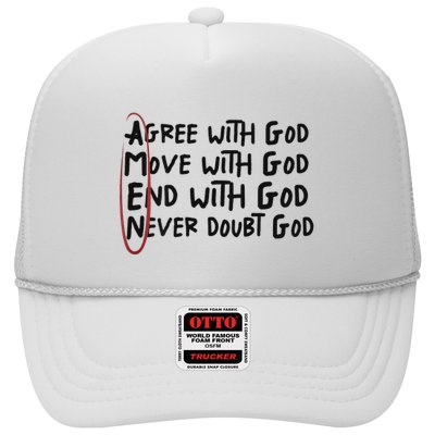 Agree With God Move With God End With God Never Doubt God Trucker Hat