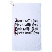 Agree With God Move With God End With God Never Doubt God Golf Towel