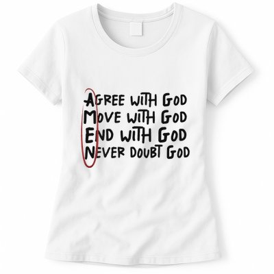 Agree With God Move With God End With God Never Doubt God Womens T-Shirt