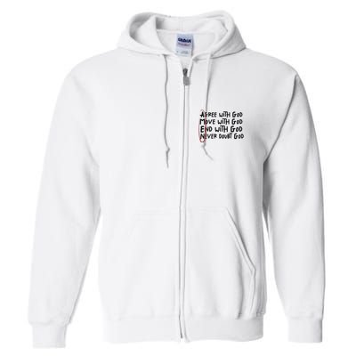 Agree With God Move With God End With God Never Doubt God Full Zip Hoodie