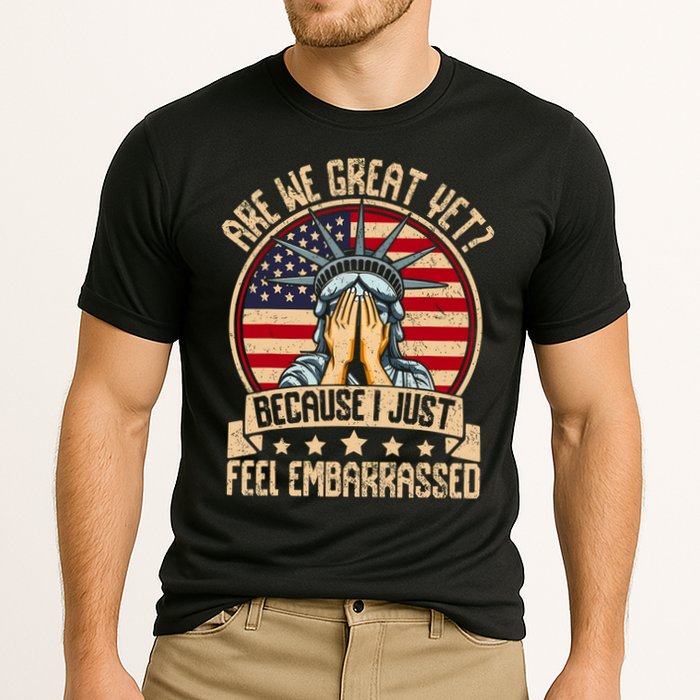 Are We Great Yet Cause I Just Feel Embarrassed Cooling Performance Crew T-Shirt