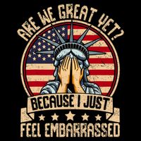 Are We Great Yet Cause I Just Feel Embarrassed Cooling Performance Crew T-Shirt