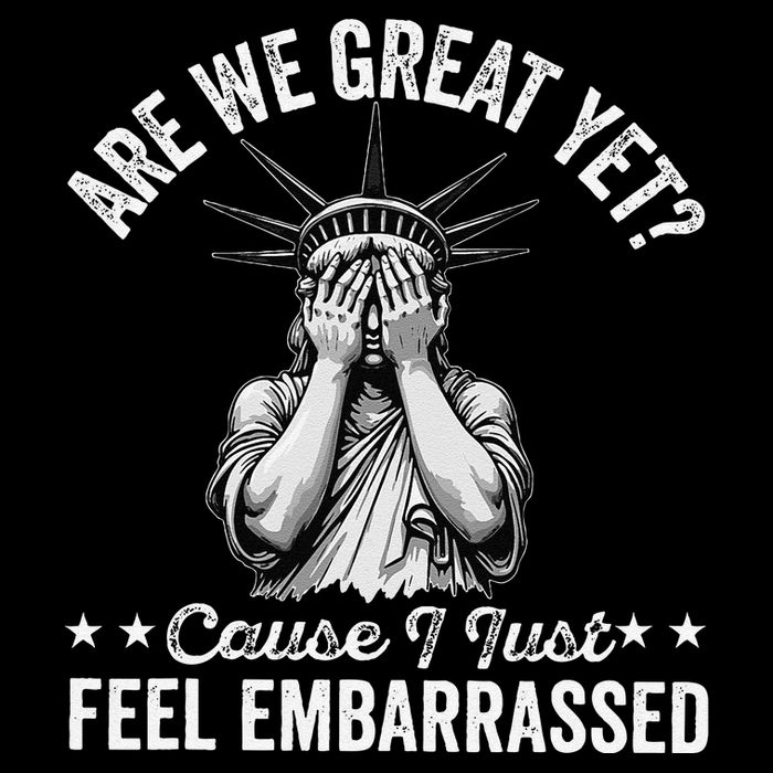 Are We Great Yet Cause I Just Feel Embarrassed Fun Democrat Bag