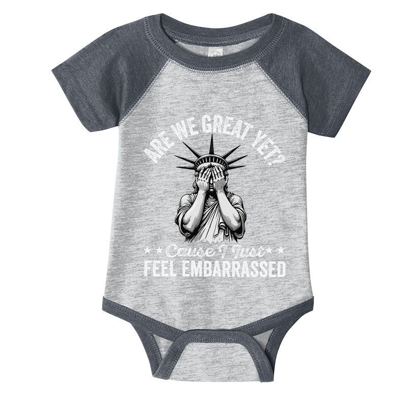 Are We Great Yet Cause I Just Feel Embarrassed Fun Democrat Infant Baby Jersey Bodysuit