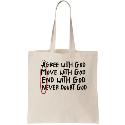 Agree With God Move With God End With God Never Doubt God Bag