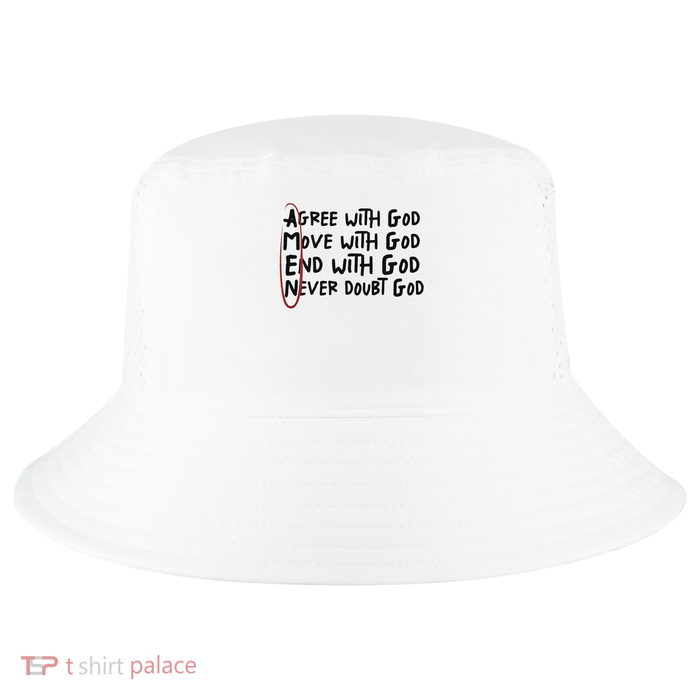 Agree With God Move With God End With God Never Doubt God Cool Comfort Performance Bucket Hat