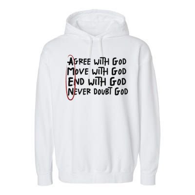 Agree With God Move With God End With God Never Doubt God Garment-Dyed Fleece Hoodie