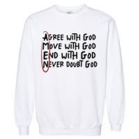 Agree With God Move With God End With God Never Doubt God Garment-Dyed Sweatshirt