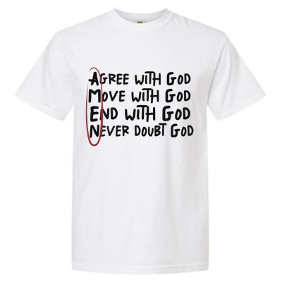 Agree With God Move With God End With God Never Doubt God Garment-Dyed Heavyweight T-Shirt