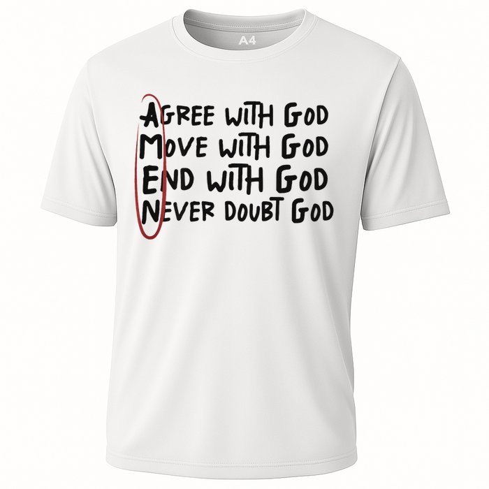 Agree With God Move With God End With God Never Doubt God Cooling Performance Crew T-Shirt