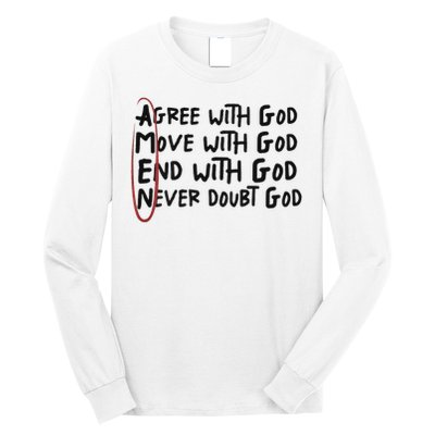 Agree With God Move With God End With God Never Doubt God Long Sleeve Shirt
