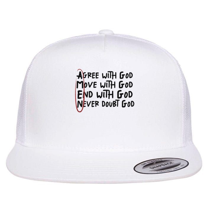 Agree With God Move With God End With God Never Doubt God Flatbill Hat