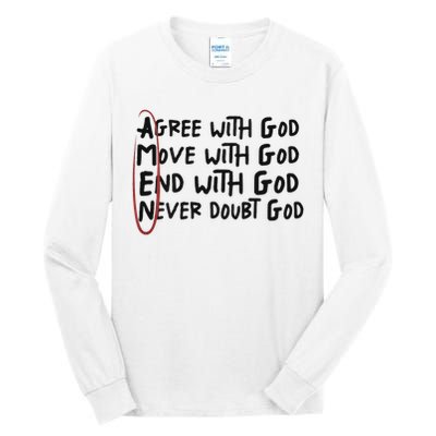 Agree With God Move With God End With God Never Doubt God Tall Long Sleeve T-Shirt