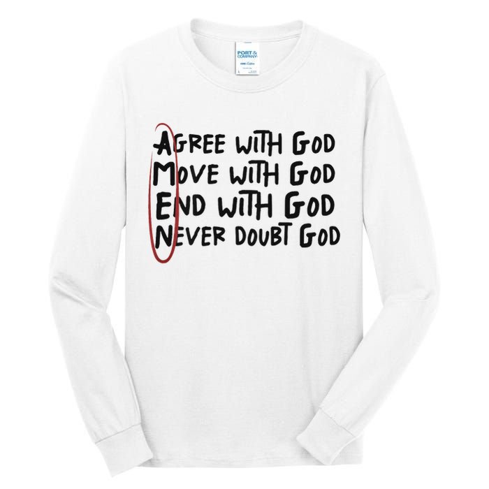 Agree With God Move With God End With God Never Doubt God Tall Long Sleeve T-Shirt