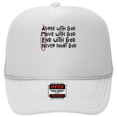 Agree With God Move With God End With God Never Doubt God Trucker Hat