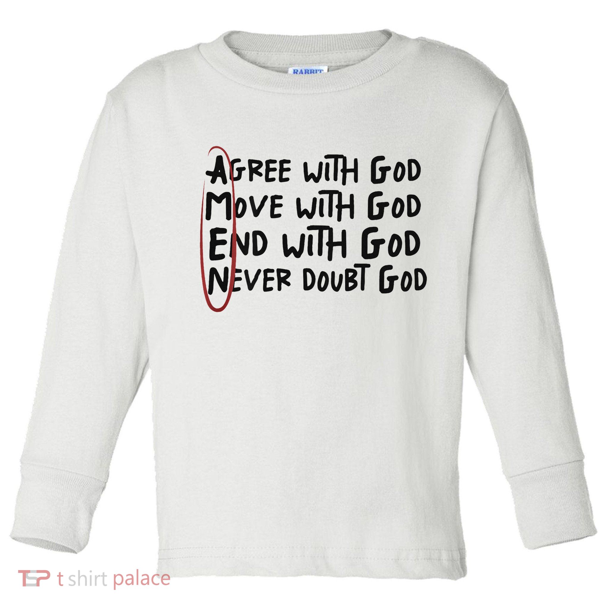 Agree With God Move With God End With God Never Doubt God Toddler Long Sleeve Shirt