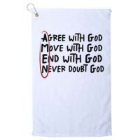 Agree With God Move With God End With God Never Doubt God Golf Towel
