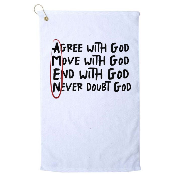 Agree With God Move With God End With God Never Doubt God Golf Towel