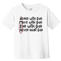 Agree With God Move With God End With God Never Doubt God Toddler T-Shirt